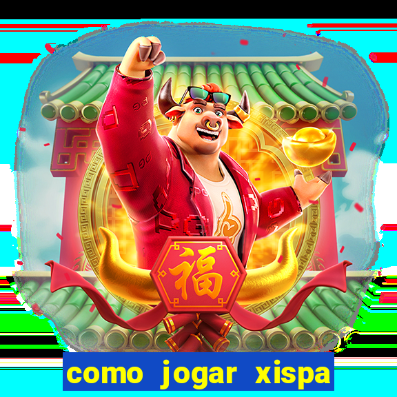 como jogar xispa no jogo do bicho